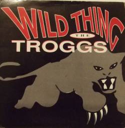 The Troggs : Wild Thing - Ghost Train